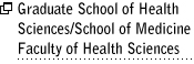 Graduate School of Health Sciences/School of Medicine Faculty of Health Sciences