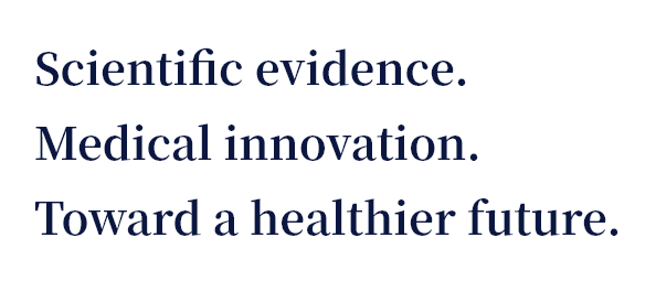 Scientific evidence. Medical innovation. Toward a healthier future.
